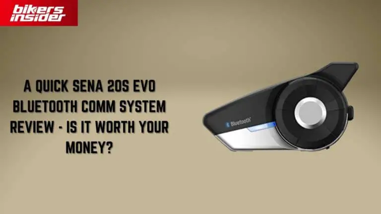 A Quick Sena 20S Evo Bluetooth Comm System Review - Is It Worth The Money?