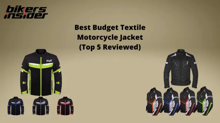 Best Budget Textile Motorcycle Jacket (Top 5 Reviewed) - Bikers Insider