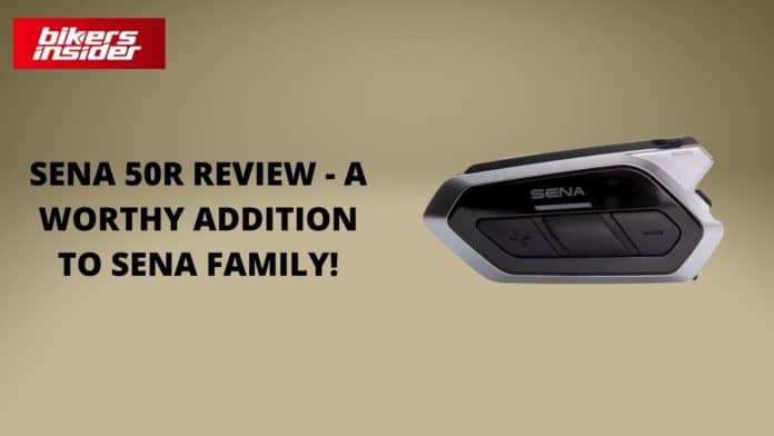 Sena 50R Review - A Worthy Addition To Sena Family!